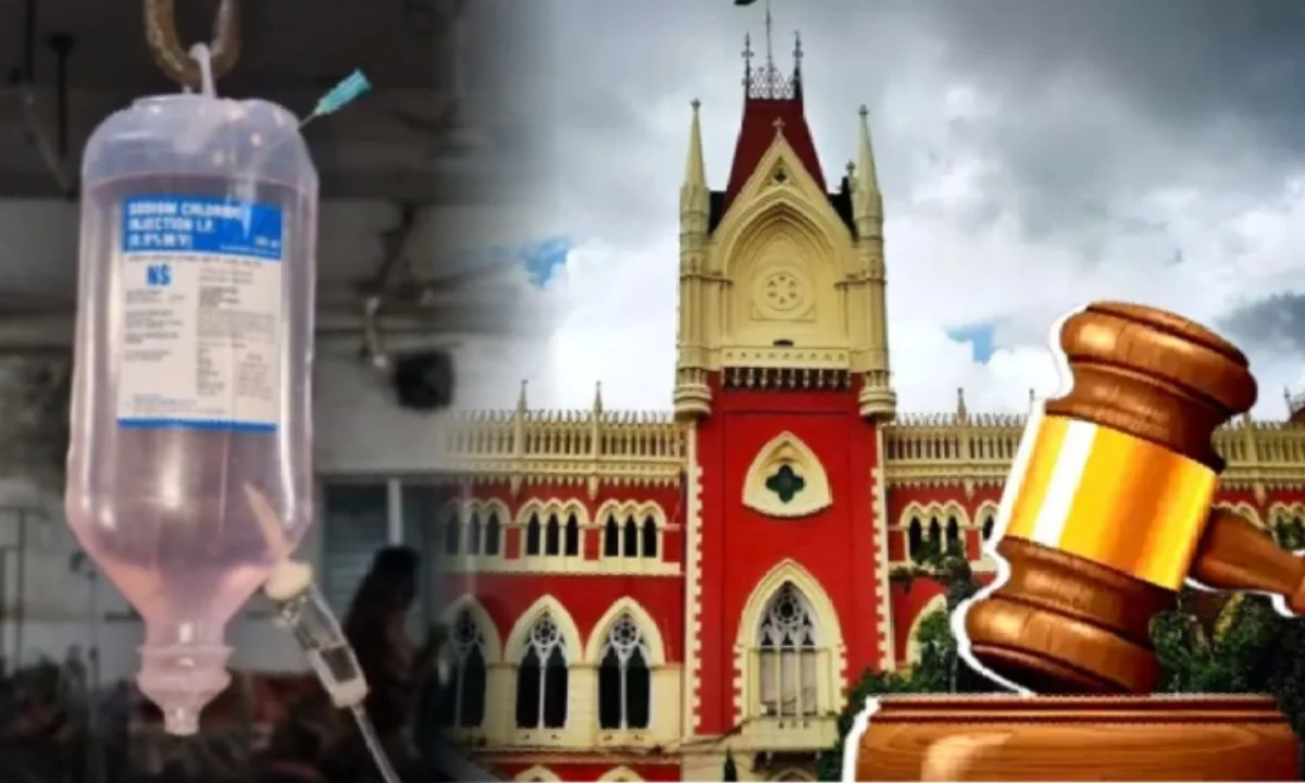 ow quality saline, Department of Health and Family Welfare, highcourt, death due to low quality saline নিম্নমানের স্যালাইন, স্বাস্থ্য ও পরিবার কল্যাণ দপ্তর, হাইকোর্ট, নিম্নমানের স্যালাইনের কারণে মৃত্যু